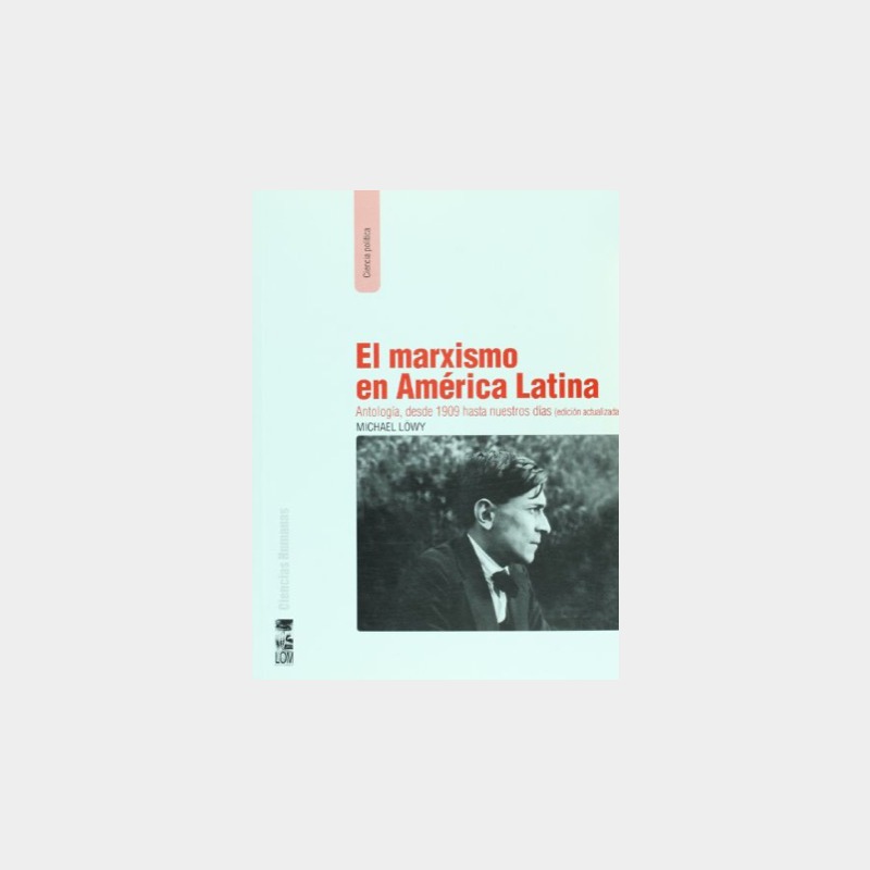 El Marxismo En América Latina Antología Desde 1909 Hasta Nuestros Días Librería En El Blanco 1598