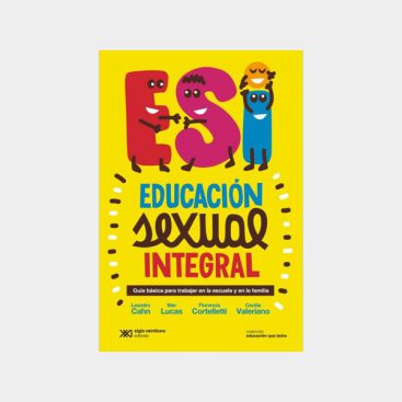 Educación Sexual Integral. Guía Básica Para Trabajar En La Escuela Y La ...