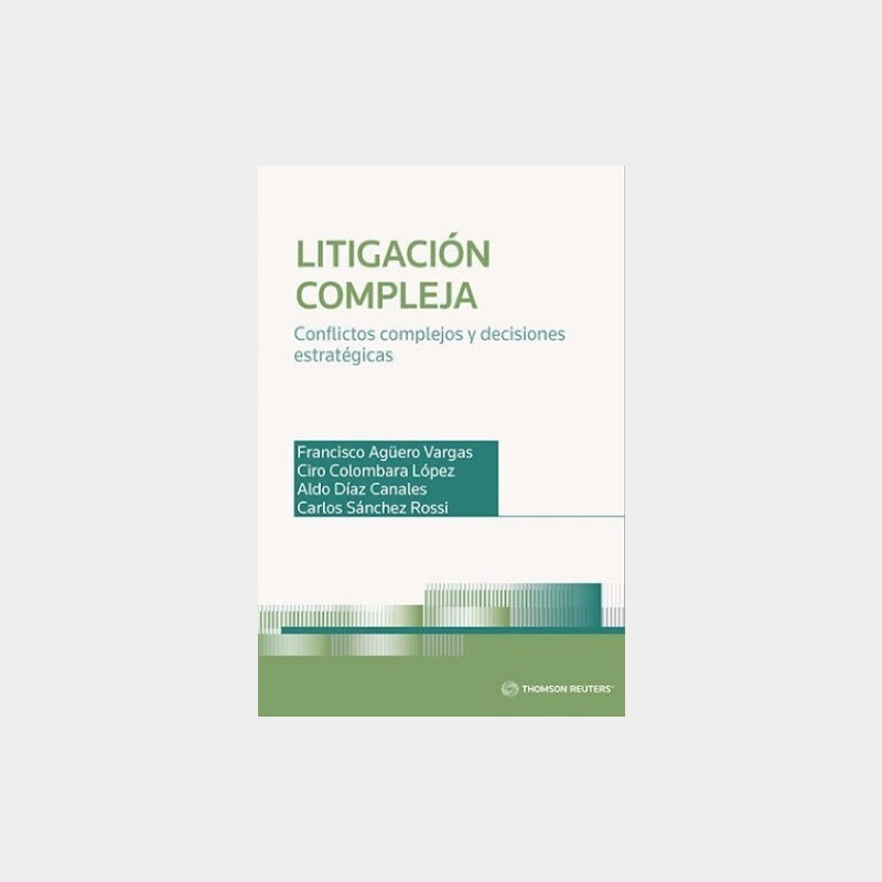 Litigaci n completa. Conflictos complejos y decisiones estrat gicas